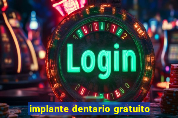 implante dentario gratuito